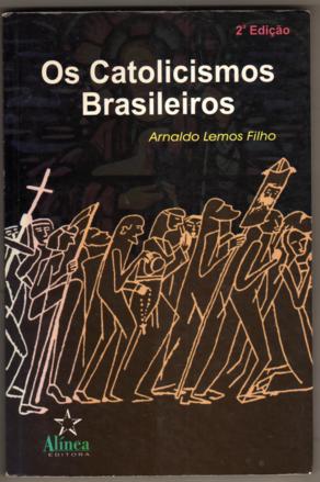 Os Catolicismos Brasileiros