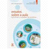 Ensaios Sobre a Aula - Narrativas e Reflexões da Docência