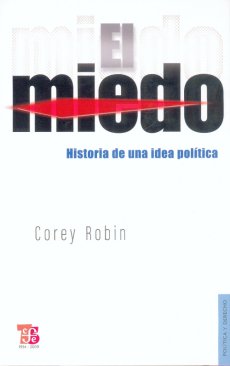 El Miedo Historia de una Idea Politica