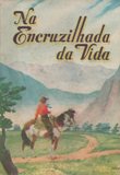 Na Encruzilhada da Vida