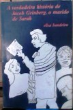 A Verdadeira História de Jacob Grinberg, o Marido de Sarah