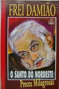 O Santo do Nordeste - Preces Milagrosas
