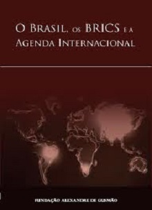 O Brasil, os Brics e a Agenda Internacional