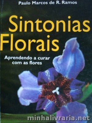 Sintonias Florais - Aprendendo a Curar Com as Flores