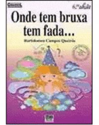 Onde Tem Bruxa Tem Fada...