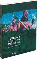 Tutela e Resistencia Indigena