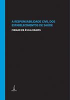 A Responsabilidade Civil dos Estabelecimentos de Saúde