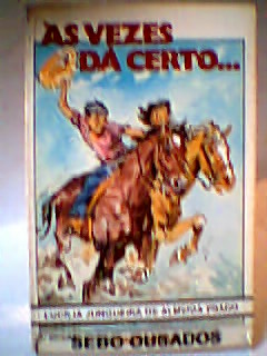 As Vezes da Certo ...