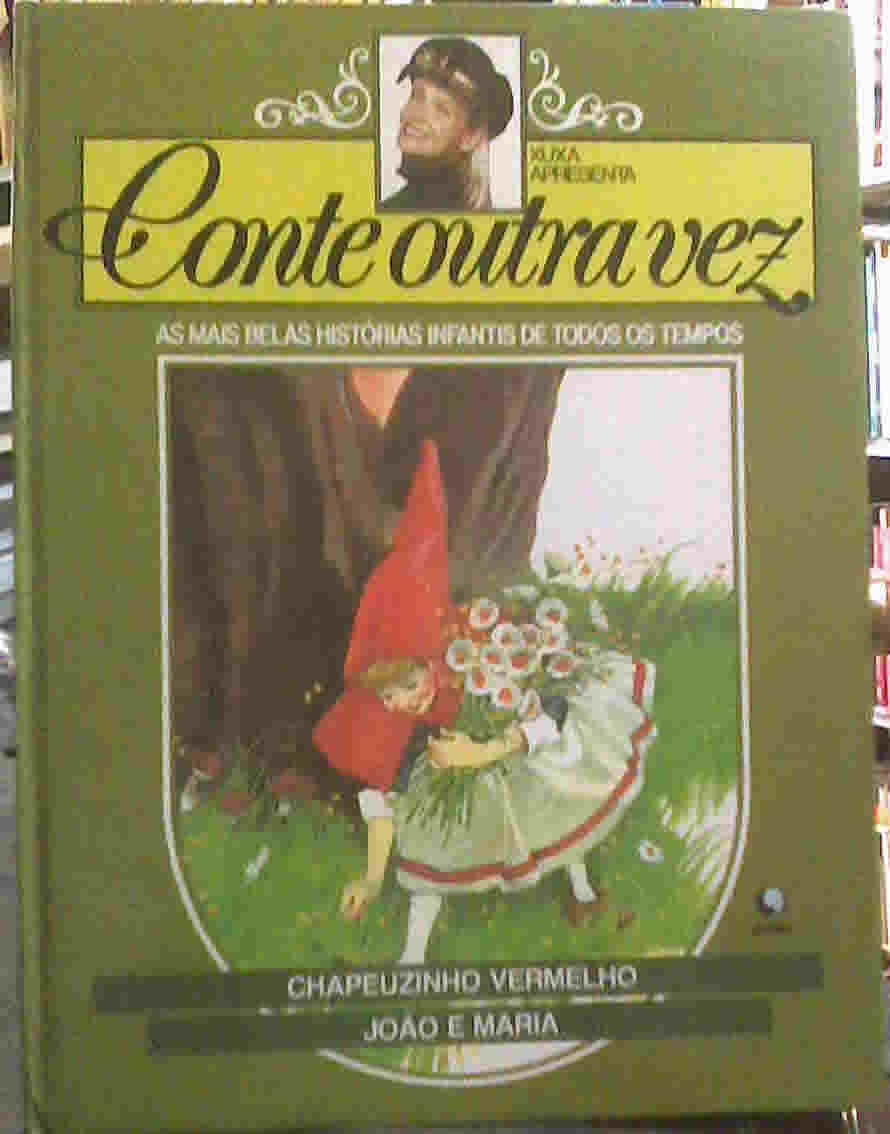 Xuxa Apresenta Conte Outra Vez Chapéuzinho Vermelho João e Maria
