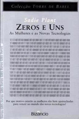 Zeros e uns - as Mulheres e as Novas Tecnologias