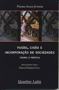 Fusão, Cisão e Incorporação de Sociedades Teoria e Prática