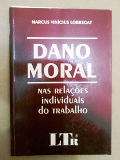 Dano Moral Nas Relações Individuais do Trabalho