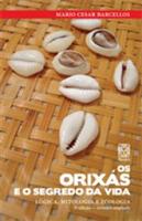 Os Orixás e o Segredo da Vida