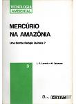 Mercúrio na Amazônia uma Bomba Relógio Química?