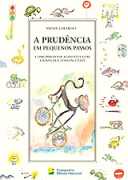 A Prudência Em Pequenos Passos