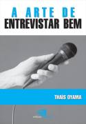 A Arte de Entrevistar Bem