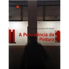 A Persistência da Pintura História da Arte e do Espaço