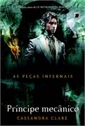 Príncipe Mecânico: as Peças Infernais Vol. 2