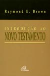 Livro Introdu O Ao Novo Testamento Raymond E Brown Estante Virtual