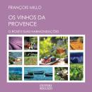 Os Vinhos da Provence: o Rosé e Suas Harmonizações
