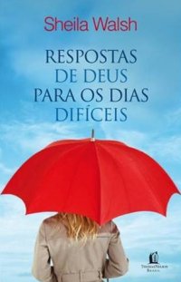 Respostas de Deus Para os Dias Difíceis