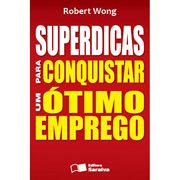 Superdicas para Conquistar um Ótimo Emprego