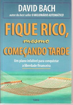 Fique Rico, Mesmo Começando Tarde