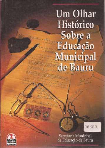 Um Olhar Histórico Sobre a Educação Municipal de Bauru