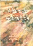 A Febre da Velocidade