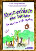 Abecedário dos Bichos Que Existem e Não Existem