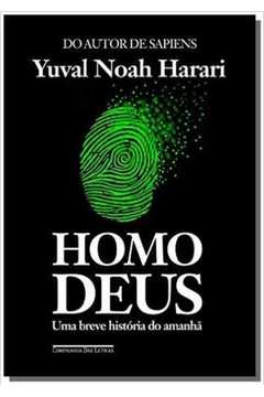 Livro Homo Deus Uma Breve Hist Ria Do Amanh Yuval Noah Harari