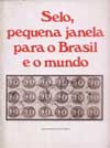 Selo, Pequena Janela para o Brasil e o Mundo