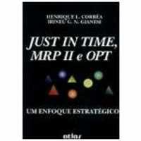 Just in Time, Mrp II e Opt - um Enfoque Estratgico