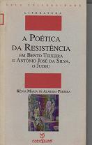 A Potica da Resistencia Em Bento Teixeira e Antonio Jose da Silva