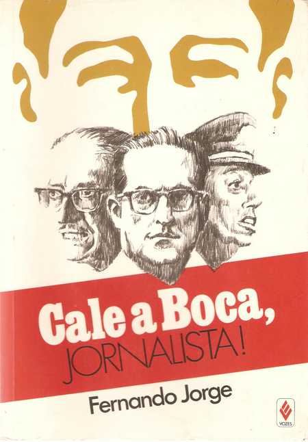 Cale a Boca, Jornalista!