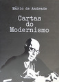 Mário de Andrade : Cartas ao Modernismo