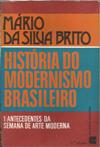 Historia Do Modernismo Brasileiro V. 1 - Antecedentes Da Semana De Arte Moderna
