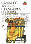 Caminhos Antigos e Povoamento do Brasil