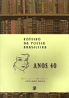 Roteiro da Poesia Brasileira Anos 40