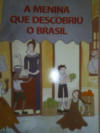 A Menina Que Descobriu o Brasil