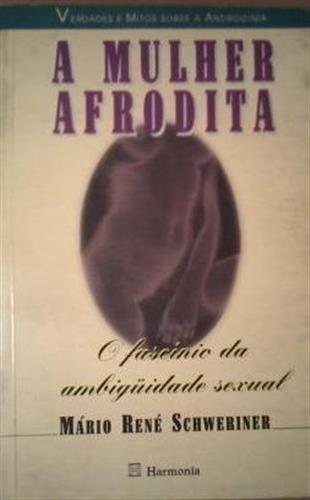 A Mulher Afrodita: o Fascínio da Ambiguidade Sexual