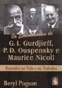 OS ENSINAMENTOS DE G.I GURDJIEFF, P.D OUSPENSKY E MAURICE NICOLL