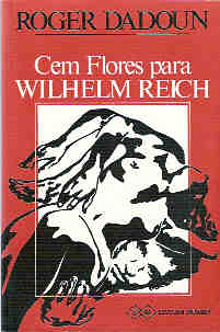 Cem flores para Wilhem Reich