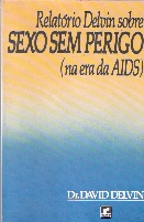 Relatório Delvin Sobre Sexo sem Perigo (na era da Aids)