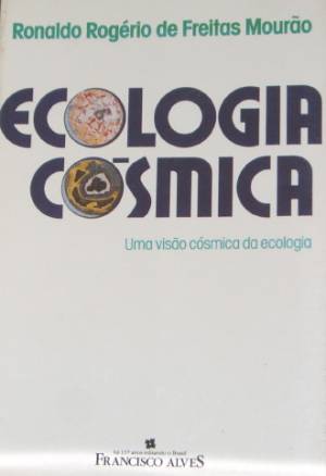 Ecologia Cósmica - uma Visão Cósmica da Ecologia