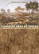 Florestas Ans do Serto - O Cerrado na Histria de Minas Gerais