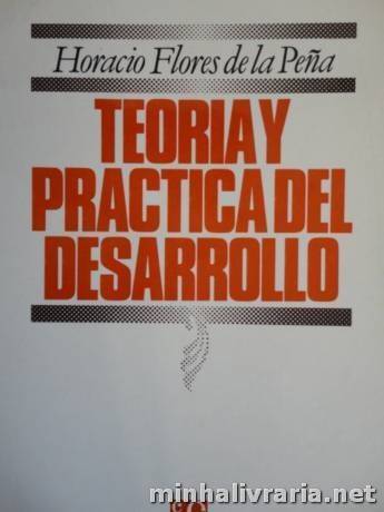 Livro: Teoria y Practica del Desarrollo - Horacio Flores de La Peña |  Estante Virtual