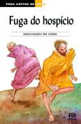 Fuga do Hospício e Outras Crônicas