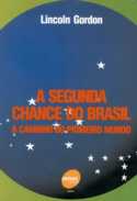 A Segunda Chance do Brasil - a Caminho do Primeiro Mundo