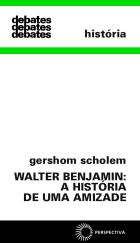 Walter Benjamin: a Histria de uma Amizade